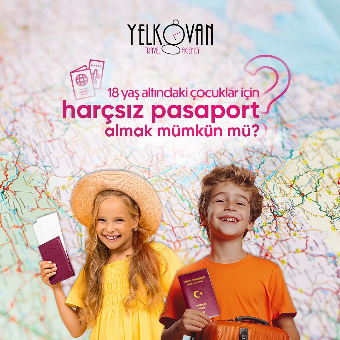 18 yaş altındaki çocuklar için harçsız pasaport almak mümkün mü ? 
